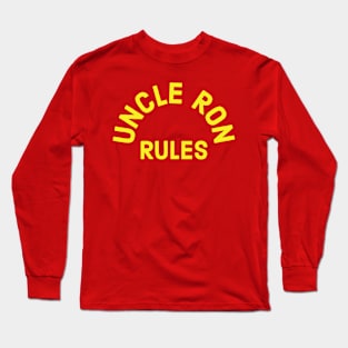 Uncle Ron Rules! Long Sleeve T-Shirt